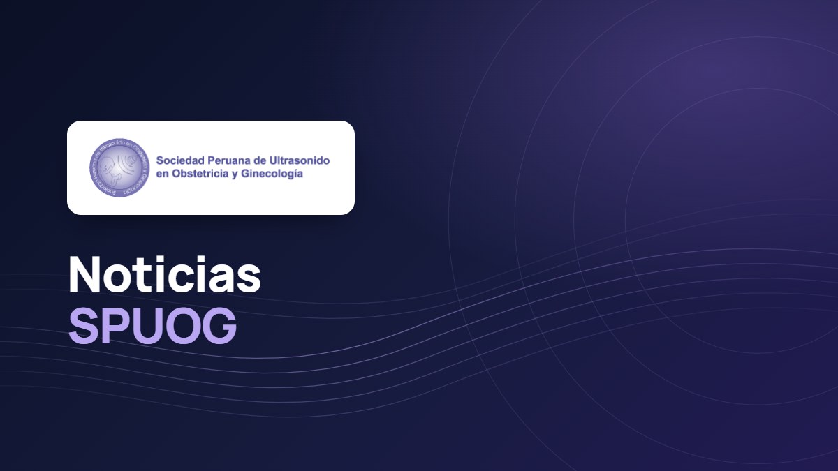 Noticias de la Sociedad Peruana de Ultrasonido en Obstetricia y Ginecología